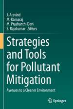 Strategies and Tools for Pollutant Mitigation: Avenues to a Cleaner Environment