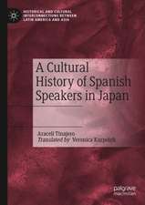 A Cultural History of Spanish Speakers in Japan