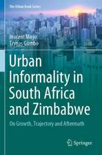 Urban Informality in South Africa and Zimbabwe: On Growth, Trajectory and Aftermath