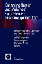 Enhancing Nurses’ and Midwives’ Competence in Providing Spiritual Care: Through Innovative Education and Compassionate Care