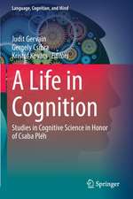 A Life in Cognition: Studies in Cognitive Science in Honor of Csaba Pléh