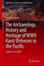 The Archaeology, History and Heritage of WWII Karst Defenses in the Pacific: Cultures of Conflict