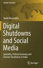 Digital Shutdowns and Social Media: Spatiality, Political Economy and Internet Shutdowns in India