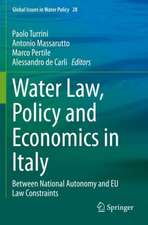 Water Law, Policy and Economics in Italy: Between National Autonomy and EU Law Constraints