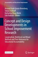 Concept and Design Developments in School Improvement Research: Longitudinal, Multilevel and Mixed Methods and Their Relevance for Educational Accountability