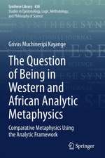 The Question of Being in Western and African Analytic Metaphysics: Comparative Metaphysics Using the Analytic Framework