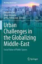 Urban Challenges in the Globalizing Middle-East: Social Value of Public Spaces