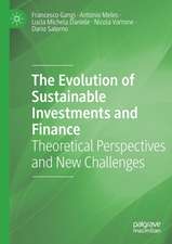 The Evolution of Sustainable Investments and Finance: Theoretical Perspectives and New Challenges