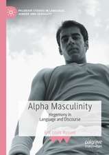 Alpha Masculinity: Hegemony in Language and Discourse