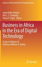 Business in Africa in the Era of Digital Technology: Essays in Honour of Professor William Darley