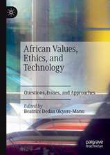 African Values, Ethics, and Technology: Questions, Issues, and Approaches