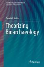 Theorizing Bioarchaeology