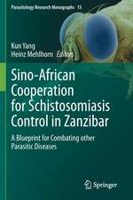 Sino-African Cooperation for Schistosomiasis Control in Zanzibar: A Blueprint for Combating other Parasitic Diseases