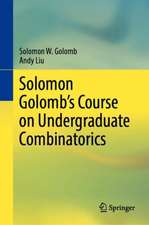 Solomon Golomb’s Course on Undergraduate Combinatorics