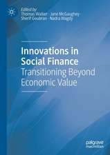 Innovations in Social Finance: Transitioning Beyond Economic Value