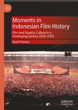 Moments in Indonesian Film History: Film and Popular Culture in a Developing Society 1950–2020