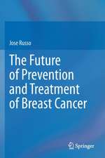 The Future of Prevention and Treatment of Breast Cancer