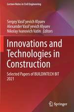 Innovations and Technologies in Construction: Selected Papers of BUILDINTECH BIT 2021