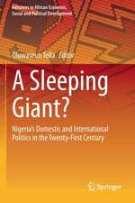 A Sleeping Giant?: Nigeria’s Domestic and International Politics in the Twenty-First Century