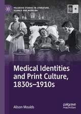 Medical Identities and Print Culture, 1830s–1910s