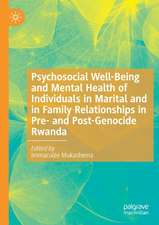 Psychosocial Well-Being and Mental Health of Individuals in Marital and in Family Relationships in Pre- and Post-Genocide Rwanda