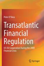 Transatlantic Financial Regulation: US-EU Cooperation During the 2008 Financial Crisis