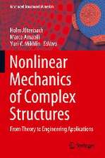 Nonlinear Mechanics of Complex Structures: From Theory to Engineering Applications