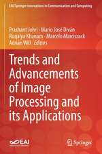 Trends and Advancements of Image Processing and Its Applications