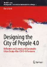 Designing the City of People 4.0: Reflections on strategic and sustainable urban design after Covid-19 pandemic