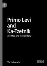 Primo Levi and Ka-Tzetnik: The Map and the Territory