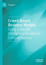 Crowd-Based Business Models: Using Collective Intelligence for Market Competitiveness
