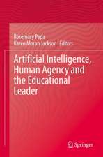 Artificial Intelligence, Human Agency and the Educational Leader