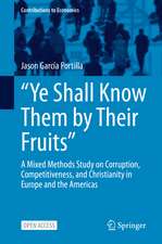 “Ye Shall Know Them by Their Fruits”: A Mixed Methods Study on Corruption, Competitiveness, and Christianity in Europe and the Americas