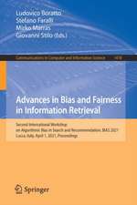 Advances in Bias and Fairness in Information Retrieval: Second International Workshop on Algorithmic Bias in Search and Recommendation, BIAS 2021, Lucca, Italy, April 1, 2021, Proceedings