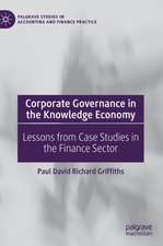 Corporate Governance in the Knowledge Economy: Lessons from Case Studies in the Finance Sector