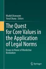 The Quest for Core Values in the Application of Legal Norms: Essays in Honor of Mordechai Kremnitzer