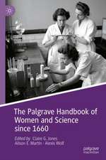 The Palgrave Handbook of Women and Science since 1660