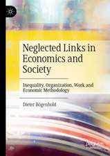 Neglected Links in Economics and Society: Inequality, Organization, Work and Economic Methodology