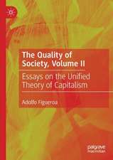 The Quality of Society, Volume II: Essays on the Unified Theory of Capitalism