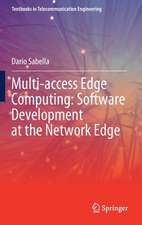Multi-access Edge Computing: Software Development at the Network Edge