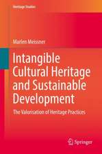 Intangible Cultural Heritage and Sustainable Development: The Valorisation of Heritage Practices