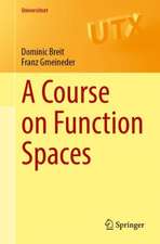 Breit, D: Course on Function Spaces I
