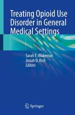 Treating Opioid Use Disorder in General Medical Settings