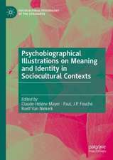 Psychobiographical Illustrations on Meaning and Identity in Sociocultural Contexts