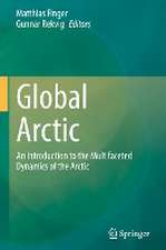 Global Arctic: An Introduction to the Multifaceted Dynamics of the Arctic