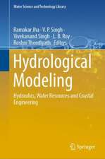Hydrological Modeling: Hydraulics, Water Resources and Coastal Engineering