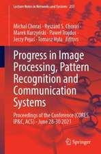 Progress in Image Processing, Pattern Recognition and Communication Systems: Proceedings of the Conference (CORES, IP&C, ACS) - June 28-30 2021