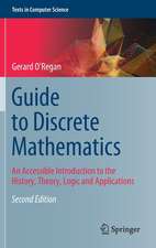 Guide to Discrete Mathematics: An Accessible Introduction to the History, Theory, Logic and Applications