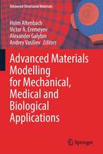 Advanced Materials Modelling for Mechanical, Medical and Biological Applications