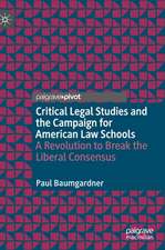 Critical Legal Studies and the Campaign for American Law Schools: A Revolution to Break the Liberal Consensus